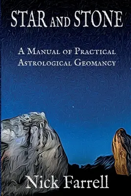 Hviezda a kameň (brožované vydanie): Príručka praktickej astrologickej geomantie - Star and Stone (Paperback): A Manual of Practical Astrological Geomancy