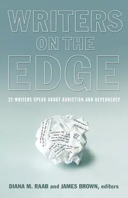 Spisovatelia na hrane: 22 spisovateľov hovorí o závislostiach - Writers on the Edge: 22 Writers Speak about Addiction and Dependency