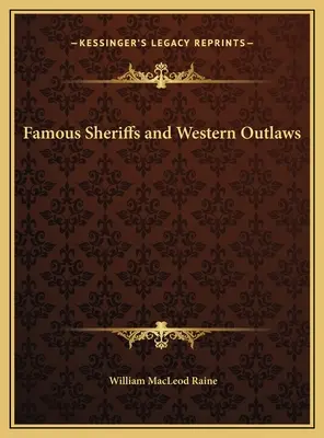 Slávni šerifovia a westernoví zločinci - Famous Sheriffs and Western Outlaws