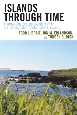 Ostrovy v čase: Ľudské a ekologické dejiny kalifornských ostrovov v severnom Lamanšskom prielive - Islands through Time: A Human and Ecological History of California's Northern Channel Islands