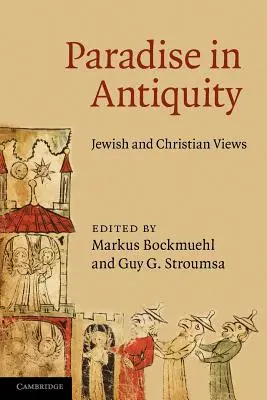 Raj v staroveku: Židovské a kresťanské pohľady - Paradise in Antiquity: Jewish and Christian Views