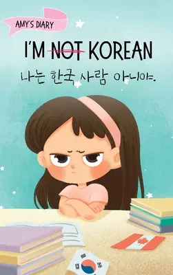 Nie som Kórejčan: Príbeh o identite, učení sa jazyka a budovaní sebadôvery prostredníctvom malých výhier Dvojjazyčná detská kniha Writte - I'm Not Korean: A Story About Identity, Language Learning, and Building Confidence Through Small Wins Bilingual Children's Book Writte