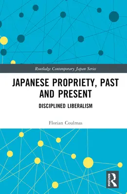 Japonská propriálnosť, minulosť a súčasnosť: Disciplinovaný liberalizmus - Japanese Propriety, Past and Present: Disciplined Liberalism