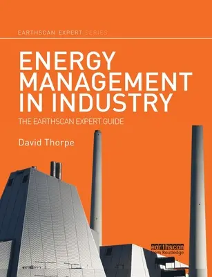 Energetický manažment v priemysle: Sprievodca expertov Earthscan - Energy Management in Industry: The Earthscan Expert Guide