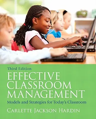 Efektívne riadenie triedy: Modely a stratégie pre dnešné triedy - Effective Classroom Management: Models & Strategies for Today's Classrooms