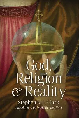 Boh, náboženstvo a realita - God, Religion and Reality