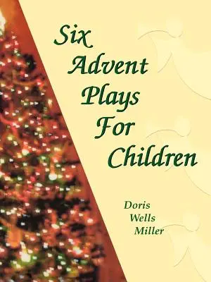 Šesť adventných hier pre deti - Six Advent Plays for Children