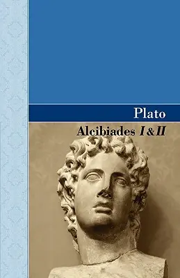 Alkibiades I a II - Alcibiades I & II