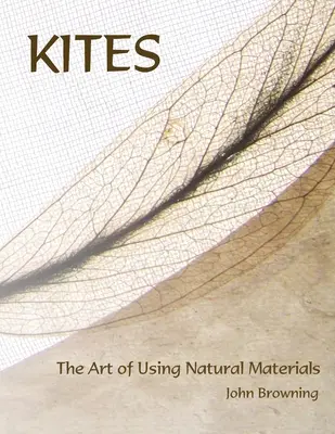 Umelecké dielo: Umenie používať prírodné materiály - Kites: The Art of Using Natural Materials