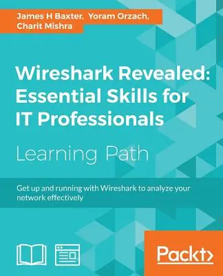 Wireshark Revealed: Základné zručnosti pre IT profesionálov - Wireshark Revealed: Essential Skills for IT Professionals