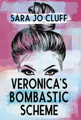 Veronikin bombastický plán - Veronica's Bombastic Scheme