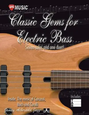 Klasické skvosty pre elektrickú basgitaru -- sedem sól a jeden duet: V hudbe Carcassiho, Bacha a Carulliho - Classic Gems for Electric Bass -- Seven Solos and One Duet: Inside the Music of Carcassi, Bach, and Carulli