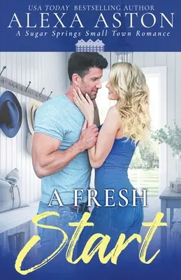 Nový začiatok: Malomestská romanca - A Fresh Start: A Small Town Romance
