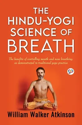 Hinduisticko-jogínska veda o dychu (General Press) - The Hindu-Yogi Science of Breath (General Press)