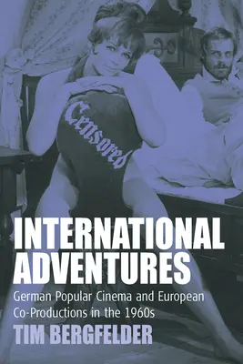 Medzinárodné dobrodružstvá: Nemecký populárny film a európske koprodukcie v 60. rokoch 20. storočia - International Adventures: German Popular Cinema and European Co-Productions in the 1960s