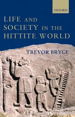 Život a spoločnosť v chetitskom svete - Life and Society in the Hittite World