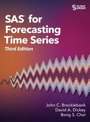 SAS pre prognózovanie časových radov, tretie vydanie - SAS for Forecasting Time Series, Third Edition