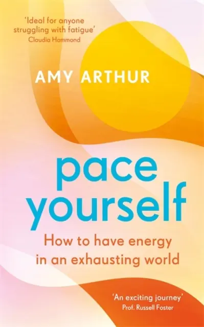 Pace Yourself - Ako mať energiu vo vyčerpávajúcom svete - Pace Yourself - How to have energy in an exhausting world