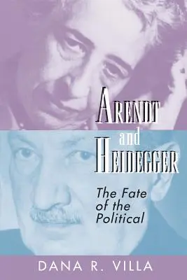 Arendtová a Heidegger: Osud politického - Arendt and Heidegger: The Fate of the Political