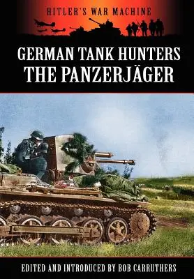 Nemeckí lovci tankov - Panzerjger - German Tank Hunters - The Panzerjger