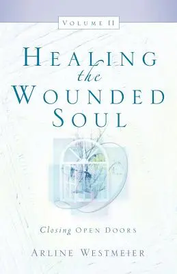 Uzdravenie zranenej duše, II. zväzok - Healing the Wounded Soul, Vol. II