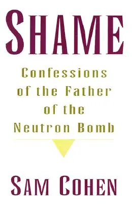 Hanba: Spoveď otca neutrónovej bomby - Shame: Confessionas of the Father of the Neutron Bomb