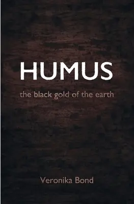 Humus: čierne zlato zeme - Humus: the black gold of the earth