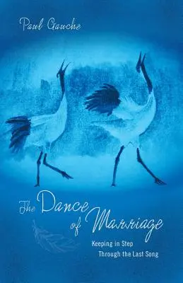 Tanec manželstva: Udržať krok s poslednou piesňou - The Dance of Marriage: Keeping in Step Through the Last Song