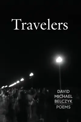 Cestovatelia: Básne - Travelers: Poems