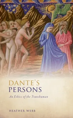 Danteho osoby: Etika transhumánneho človeka - Dante's Persons: An Ethics of the Transhuman