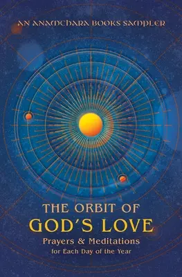 Orbita Božej lásky: Modlitby a meditácie na každý deň v roku: A Sampler from Anamchara Books - The Orbit of God's Love: Prayers and Meditations for Each Day of the Year: A Sampler from Anamchara Books