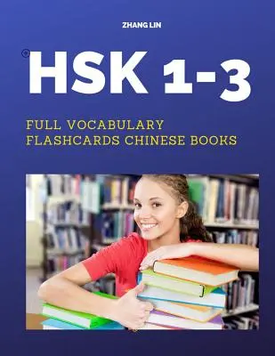 HSK 1-3 Full Vocabulary Flashcards Chinese Books (Úplné slovné zásoby čínskych kníh): Kompletný zoznam 600 slovíčok s pinyinom a slovenským prekladom. Ľahko zapamätateľné - HSK 1-3 Full Vocabulary Flashcards Chinese Books: A Quick way to Practice Complete 600 words list with Pinyin and English translation. Easy to remembe