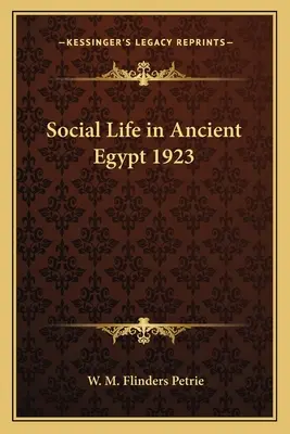 Spoločenský život v starovekom Egypte 1923 - Social Life in Ancient Egypt 1923