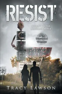 Odolať: Dystopický triler pre mládež - Resist: A YA Dystopian Thriller