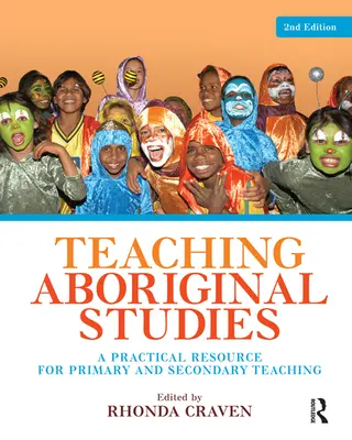 Vyučovanie domorodých štúdií: Praktický zdroj pre vyučovanie na základných a stredných školách - Teaching Aboriginal Studies: A practical resource for primary and secondary teaching