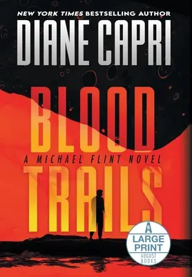 Blood Trails Large Print Hardcover Edition: Krvavé stopy: A Michael Flint Novel - Blood Trails Large Print Hardcover Edition: A Michael Flint Novel