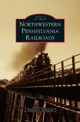 Železnice severozápadnej Pennsylvánie - Northwestern Pennsylvania Railroads