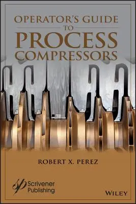Sprievodca prevádzkovateľa procesnými kompresormi - Operator's Guide to Process Compressors