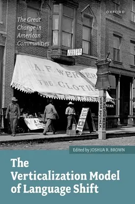 Vertikalizačný model jazykového posunu: Veľká zmena v amerických komunitách - The Verticalization Model of Language Shift: The Great Change in American Communities