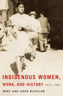 Domorodé ženy, práca a história: 1940-1980 - Indigenous Women, Work, and History: 1940-1980