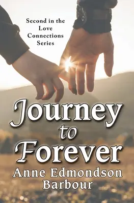 Cesta k večnosti: Druhá časť série Love Connection - Journey to Forever: Second in the Love Connection Series