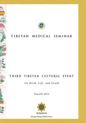 Tibetský lekársky seminár - tretie tibetské kultúrne podujatie: O narodení, živote a smrti - Tibetan Medical Seminar - Third Tibetan Cultural Event: On Birth, Life, and Death