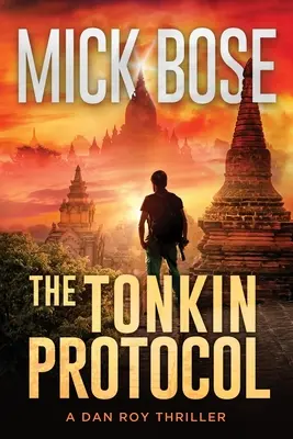 Tonkinský protokol: Thriller Dana Roya - The Tonkin Protocol: A Dan Roy Thriller