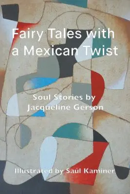 Rozprávky s mexickým nádychom: Príbehy o duši - Fairy Tales with a Mexican Twist: Soul Stories