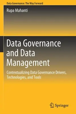 Správa údajov a riadenie údajov: Kontextualizácia hnacích síl, technológií a nástrojov správy údajov - Data Governance and Data Management: Contextualizing Data Governance Drivers, Technologies, and Tools