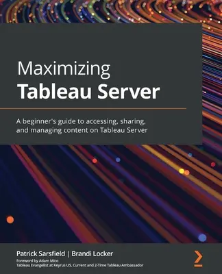 Maximalizácia tableau servera: Príručka pre začiatočníkov o prístupe, zdieľaní a správe obsahu na serveri Tableau Server - Maximizing Tableau Server: A beginner's guide to accessing, sharing, and managing content on Tableau Server