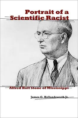 Portrét vedeckého rasistu: Alfred Holt Stone z Mississippi - Portrait of a Scientific Racist: Alfred Holt Stone of Mississippi