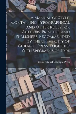 Príručka štýlu, obsahujúca typografické a iné pravidlá pre autorov, tlačiarov a vydavateľov, odporúčaná University of Chicago Press, Tog - A Manual of Style, Containing Typographical and Other Rules for Authors, Printers, and Publishers, Recommended by the University of Chicago Press, Tog