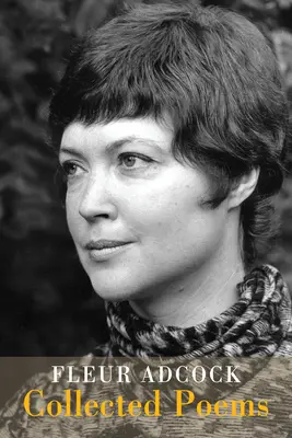 Fleur Adcock: Básne v zbierke - Fleur Adcock: Collected Poems