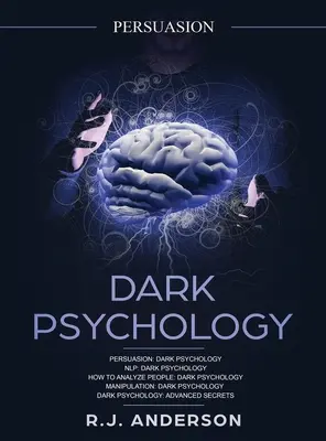 Presviedčanie: Presviedčanie, NLP, Ako analyzovať ľudí, Manipulácia, Temná psychológia pre pokročilých - Persuasion: Dark Psychology Series 5 Manuscripts - Persuasion, NLP, How to Analyze People, Manipulation, Dark Psychology Advanced
